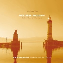 Download "Der liebe Augustin - die Geschichte eines leichten Lebens"