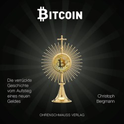 Download "Bitcoin - Die verrückte Geschichte vom Aufstieg..."